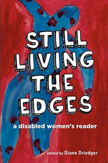 Still Living the Edges - A Disabled Women's Reader