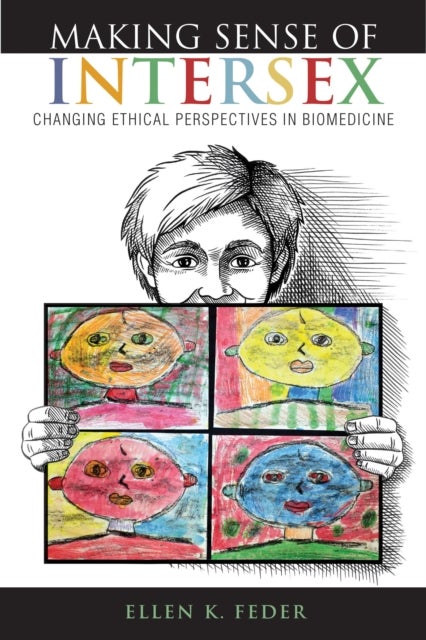 Making Sense of Intersex - Changing Ethical Perspectives in Biomedicine