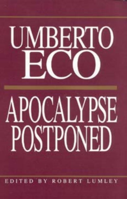 Apocalypse Postponed - Essays by Umberto Eco