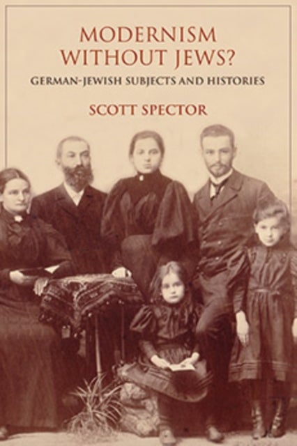 Modernism Without Jews? - German-Jewish Subjects and Histories