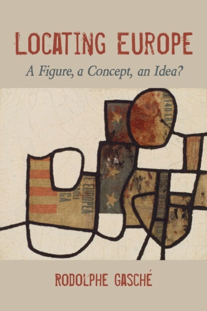 Locating Europe - A Figure, a Concept, an Idea?