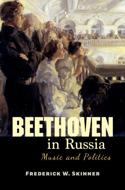 Beethoven in Russia - Music and Politics