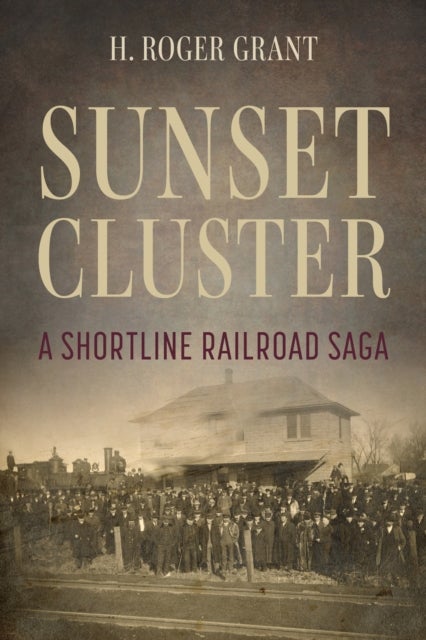 Sunset Cluster - A Shortline Railroad Saga