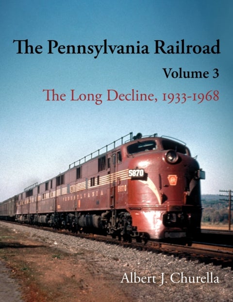 The Pennsylvania Railroad - The Long Decline, 1933–1968