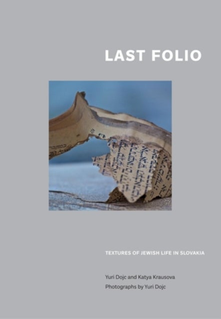 Last Folio - Textures of Jewish Life in Slovakia