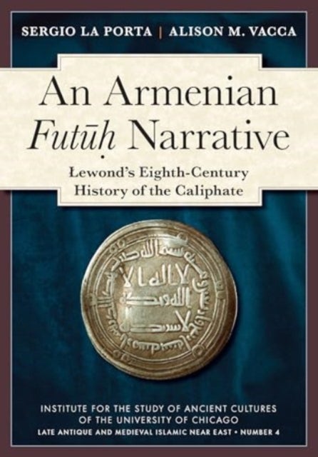 An Armenian Futuh Narrative - Lewond's Eighth-Century History of the Caliphate