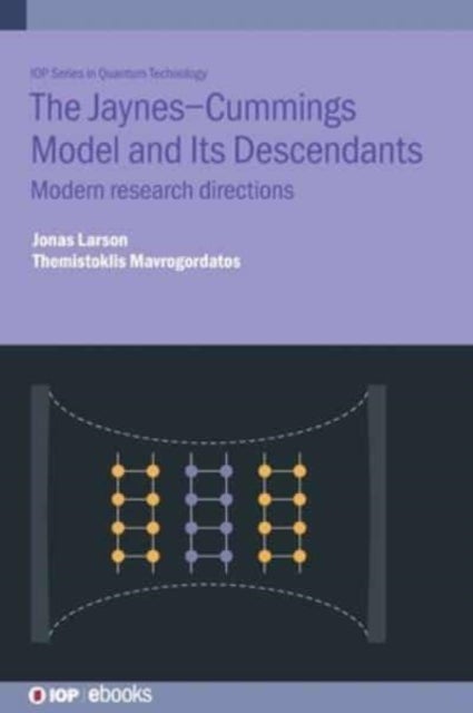 The Jaynes¿Cummings Model and Its Descendants - Modern research directions