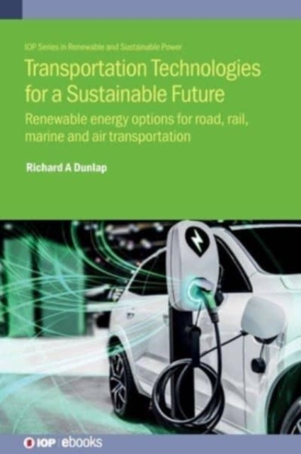 Transportation Technologies for a Sustainable Future - Renewable energy options for road, rail, marine and air transportation