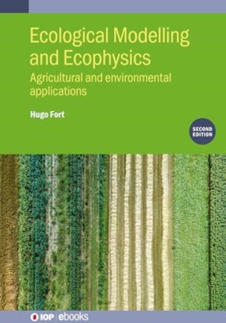 Ecological Modelling and Ecophysics (Second Edition) - Agricultural and environmental applications