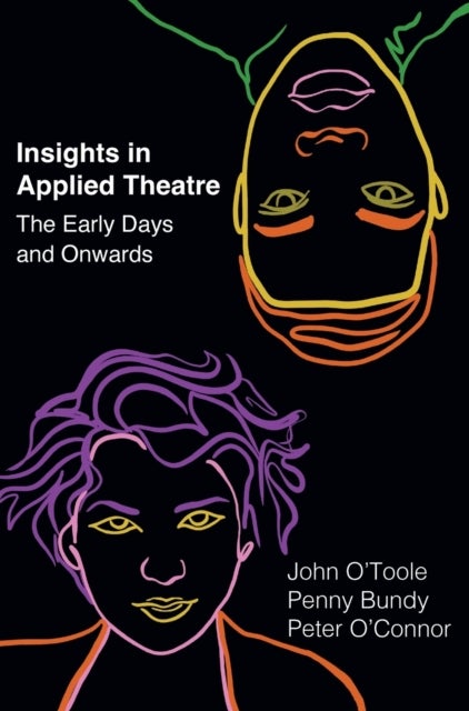 Insights in Applied Theatre - The Early Days and Onwards