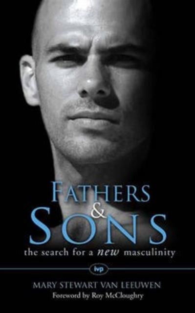 Fathers and Sons - The Search For A New Masculinity