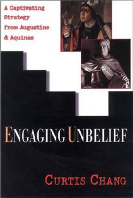 Engaging unbelief - A Captivating Strategy From Augustine And Aquinas
