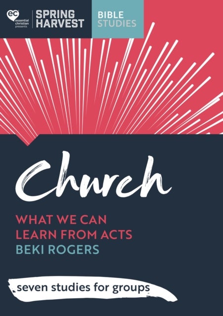 Church - What we can learn from Acts: seven studies for groups