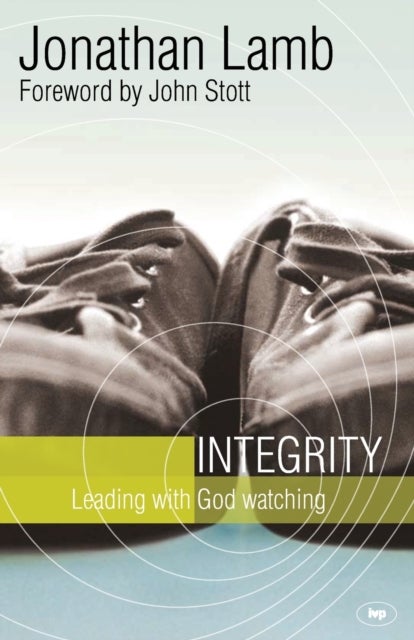 Integrity - Leading With God Watching