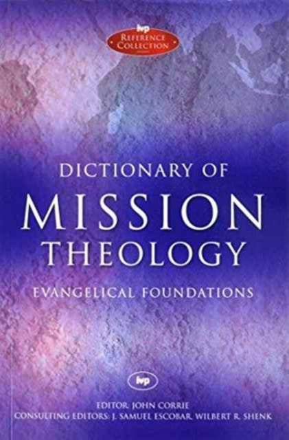 Dictionary of Mission Theology PB - Evangelical Foundations