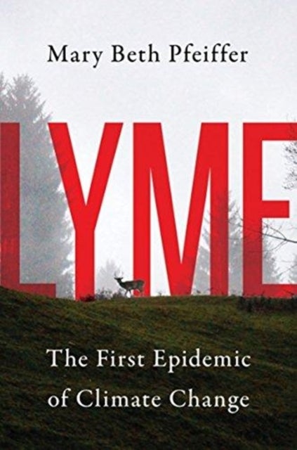 Lyme - The First Epidemic of Climate Change