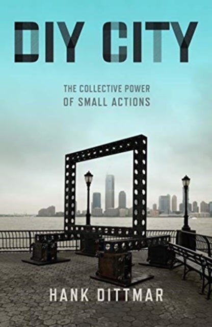 DIY City - The Collective Power of Small Actions
