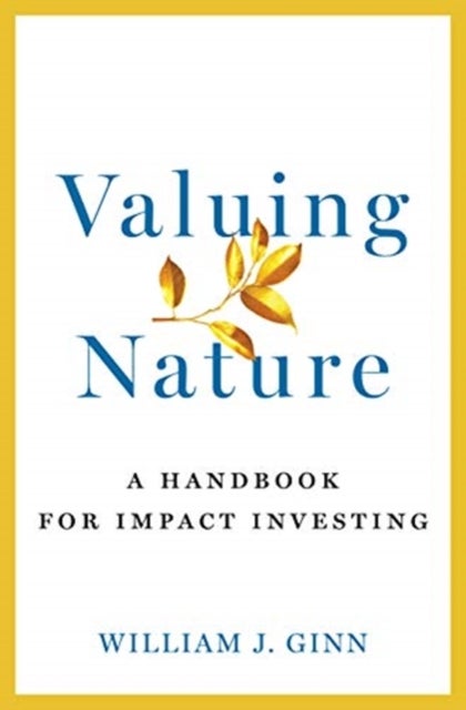 Valuing Nature - A Handbook for Impact Investing
