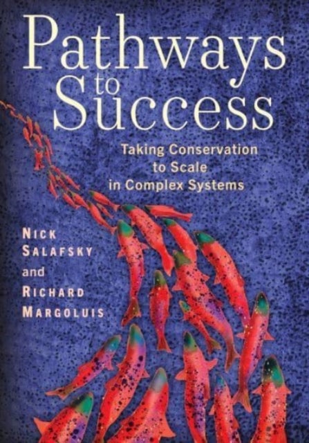 Pathways to Success - Taking Conservation to Scale in Complex Systems