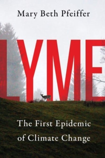 Lyme - The First Epidemic of Climate Change