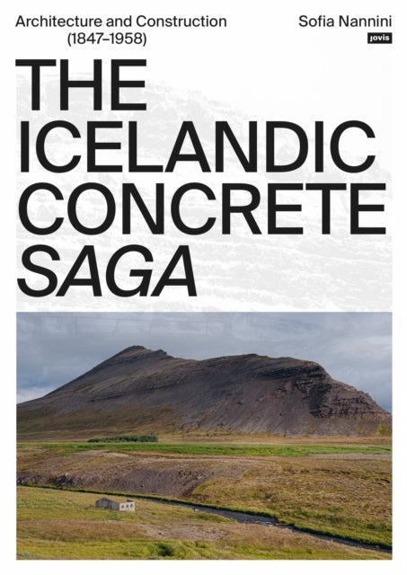 The Icelandic Concrete Saga - Architecture and Construction (1847–1958)