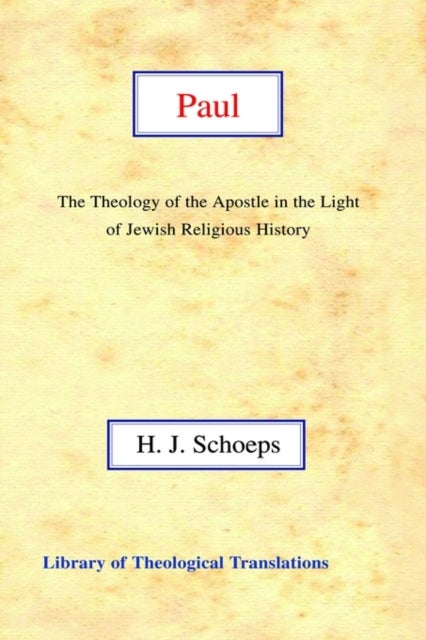 Paul - The Theology of the Apostle in the Light of Jewish Religious History