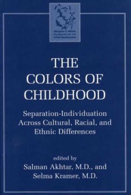 The Colors of Childhood - Separation-Individuation across Cultural, Racial, and Ethnic Diversity