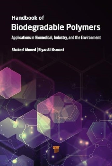 Handbook of Biodegradable Polymers - Applications in Biomedical Sciences, Industry, and the Environment