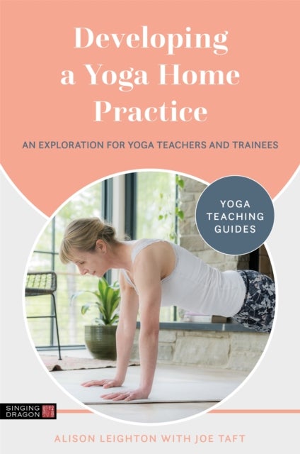 Developing a Yoga Home Practice - An Exploration for Yoga Teachers and Trainees