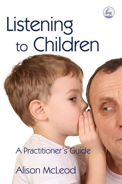 Listening to Children - A Practitioner's Guide