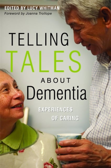 Telling Tales About Dementia - Experiences of Caring