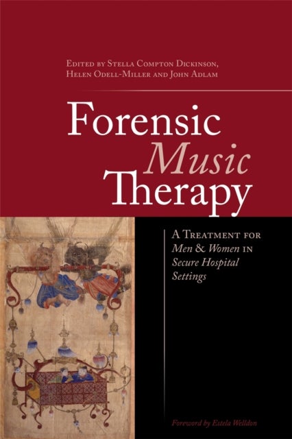 Forensic Music Therapy - A Treatment for Men and Women in Secure Hospital Settings