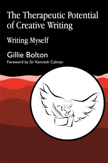 The Therapeutic Potential of Creative Writing - Writing Myself