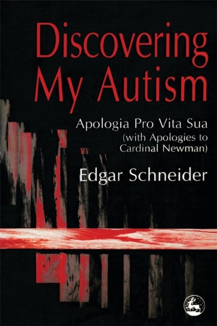 Discovering My Autism - Apologia Pro Vita Sua (With Apologies to Cardinal Newman)