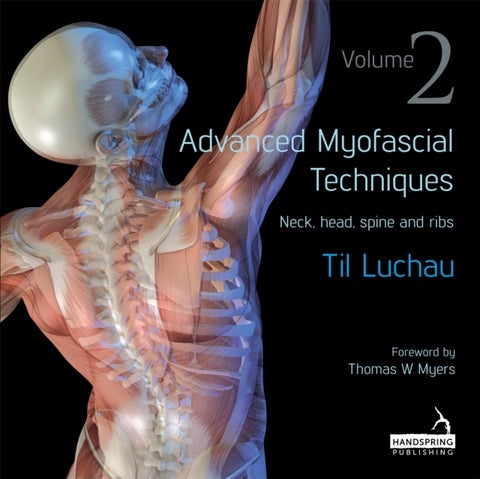 Advanced Myofascial Techniques: Volume 2 - Neck, Head, Spine and Ribs