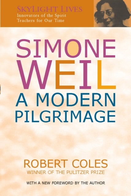 Simone Weil - A Modern Pilgrimage