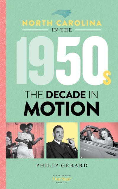 North Carolina in the 1950s - The Decade in Motion