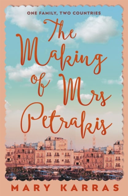The Making of Mrs Petrakis - a novel of one family and two countries