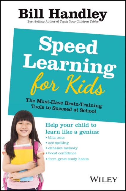 Speed Learning for Kids - The Must-Have Braintraining Tools to Help Your Child Reach Their Full Potential