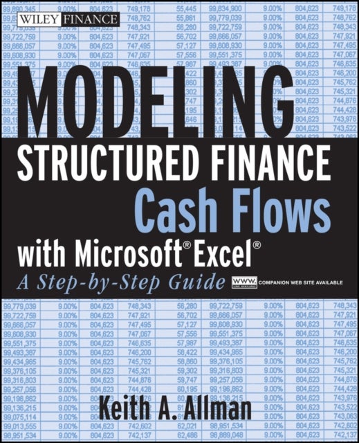 Modeling Structured Finance Cash Flows with Microsoft¿Excel - A Step-by-Step Guide