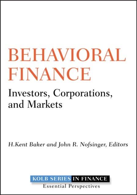 Behavioral Finance - Investors, Corporations, and Markets
