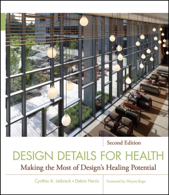 Design Details for Health - Making the Most of Design's Healing Potential