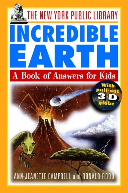 The New York Public Library Incredible Earth - A Book of Answers for Kids