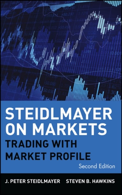 Steidlmayer on Markets - Trading with Market Profile