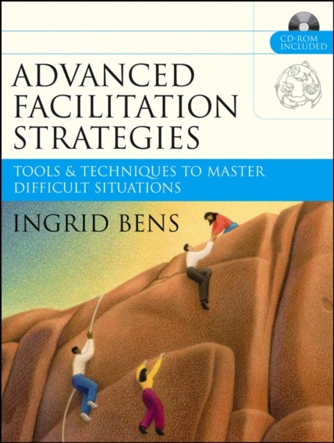 Advanced Facilitation Strategies - Tools and Techniques to Master Difficult Situations