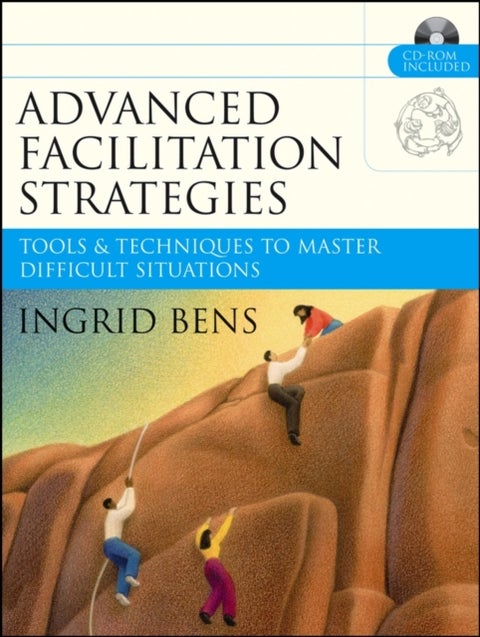 Advanced Facilitation Strategies - Tools and Techniques to Master Difficult Situations