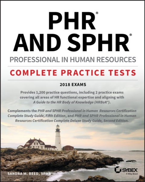 PHR and SPHR Professional in Human Resources Certification Complete Practice Tests - 2018 Exams