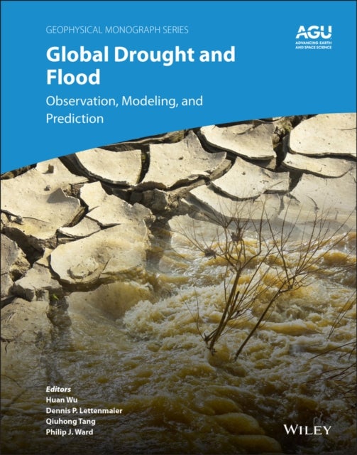 Global Drought and Flood - Observation, Modeling, and Prediction
