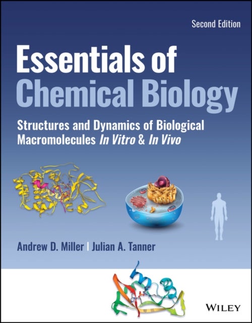 Essentials of Chemical Biology - Structures and Dynamics of Biological Macromolecules In Vitro and In Vivo