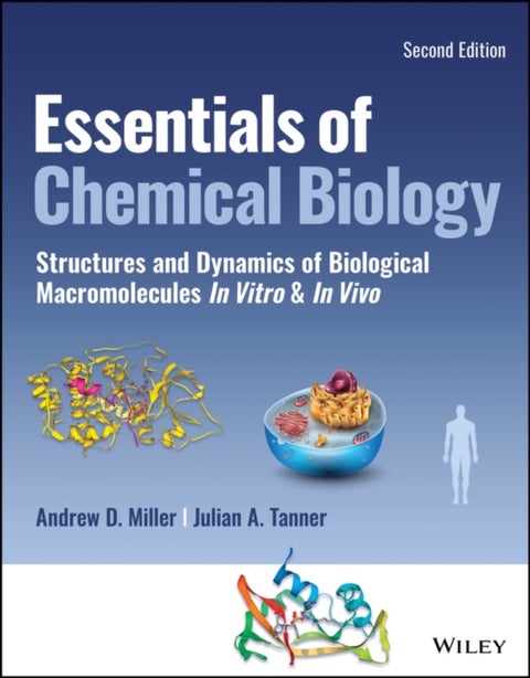 Essentials of Chemical Biology - Structures and Dynamics of Biological Macromolecules In Vitro and In Vivo